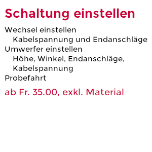 Schaltung einstellen ab 35.- Fr. exkl. Material